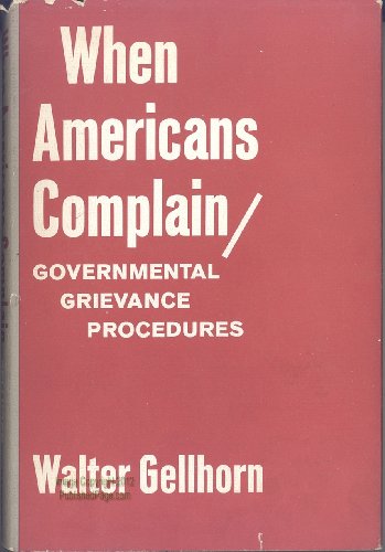 Stock image for When Americans Complain: Governmental Grievance Procedures (O.W.Holmes Lecture) for sale by Book ReViews