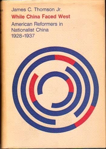 Imagen de archivo de While China Faced West: American Reformers in Nationalist China, 1928-1937 (Harvard East Asian Series) a la venta por HPB-Emerald
