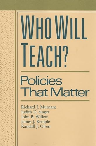 Beispielbild fr Who Will Teach? : Policies That Matter zum Verkauf von Better World Books