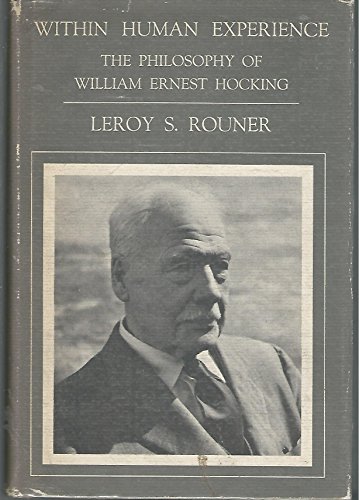 Imagen de archivo de Within Human Experience: The Philosophy of William Ernest Hocking a la venta por Gulf Coast Books