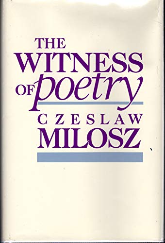 9780674953826: Witness of Poetry (Charles Eliot Norton Lectures)