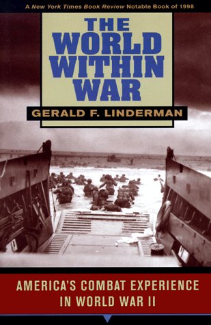 Imagen de archivo de The World within War: America's Combat Experience in World War II a la venta por Books of the Smoky Mountains