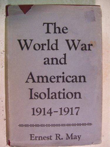 Stock image for The World War and American Isolation, 1914-1917 for sale by ThriftBooks-Dallas