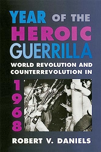 Beispielbild fr Year of the Heroic Guerrilla : World Revolution and Counterrevolution in 1968 zum Verkauf von Better World Books
