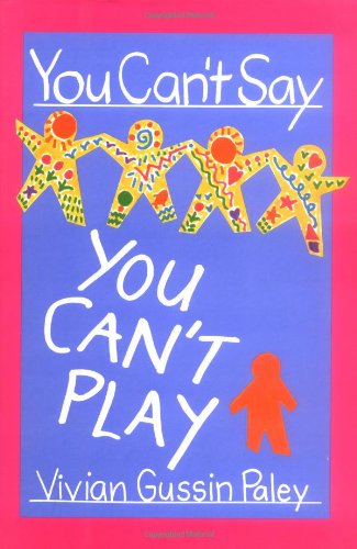 You Can't Say You Can't Play (9780674965898) by Paley, Vivian Gussin