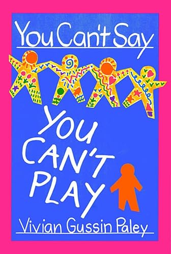 You Canâ€™t Say You Canâ€™t Play (9780674965904) by Paley, Vivian Gussin