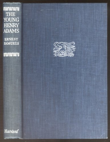 The Young Henry Adams (9780674966307) by Samuels, Ernest