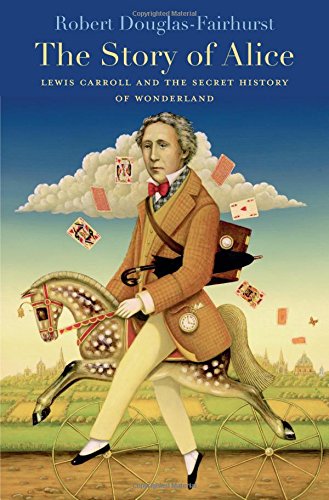9780674967793: The Story of Alice: Lewis Carroll and the Secret History of Wonderland