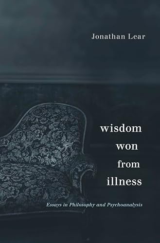 Beispielbild fr Wisdom Won from Illness: Essays in Philosophy and Psychoanalysis zum Verkauf von Seattle Goodwill