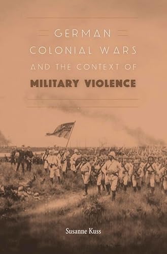 Stock image for German Colonial Wars and the Context of Military Violence for sale by Blackwell's