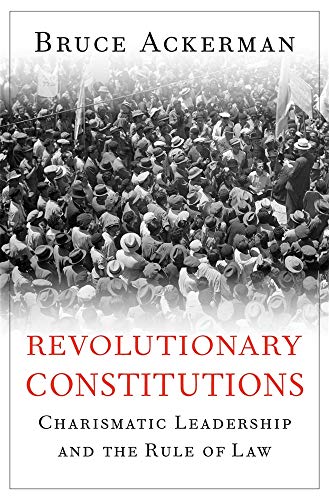 Imagen de archivo de Revolutionary Constitutions: Charismatic Leadership and the Rule of Law a la venta por More Than Words