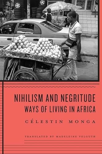 Beispielbild fr Nihilism and Negritude. Ways of Living in Africa zum Verkauf von Valley Books