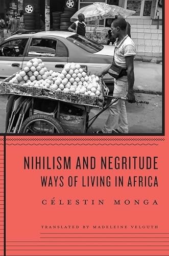 Stock image for Nihilism and Negritude. Ways of Living in Africa for sale by Valley Books