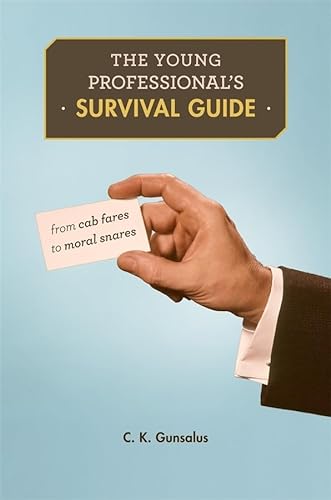 Stock image for The Young Professional's Survival Guide : From Cab Fares to Moral Snares for sale by Better World Books