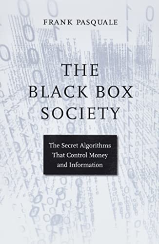 9780674970847: The Black Box Society: The Secret Algorithms That Control Money and Information