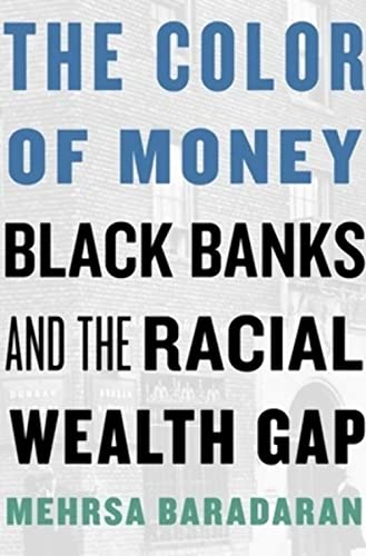 Stock image for The Color of Money: Black Banks and the Racial Wealth Gap for sale by HPB-Ruby