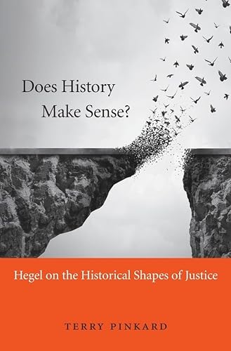 9780674971776: Does History Make Sense?: Hegel on the Historical Shapes of Justice