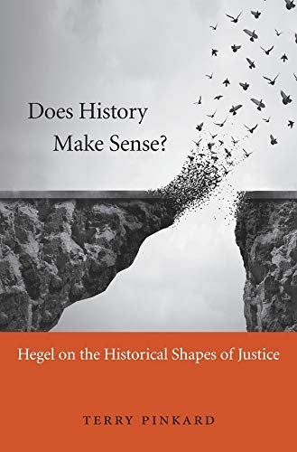 9780674971776: Does History Make Sense?: Hegel on the Historical Shapes of Justice