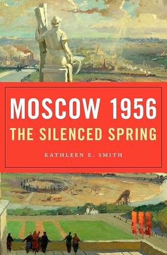 Beispielbild fr Moscow 1956 : The Silenced Spring zum Verkauf von Better World Books