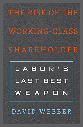 Beispielbild fr The Rise of the Working-Class Shareholder: Labor?s Last Best Weapon zum Verkauf von The Economics Bookshop