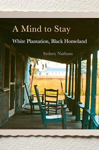 Beispielbild fr A Mind to Stay: White Plantation, Black Homeland zum Verkauf von SecondSale