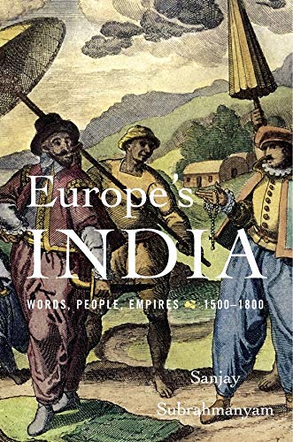 Beispielbild fr Europe's India: Words, People, Empires, 1500-1800 zum Verkauf von More Than Words