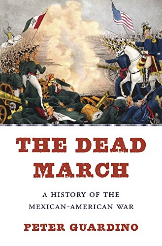 Beispielbild fr The Dead March: A History of the Mexican-American War zum Verkauf von Calamity Books