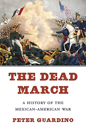 Imagen de archivo de The Dead March: A History of the Mexican-American War a la venta por GF Books, Inc.