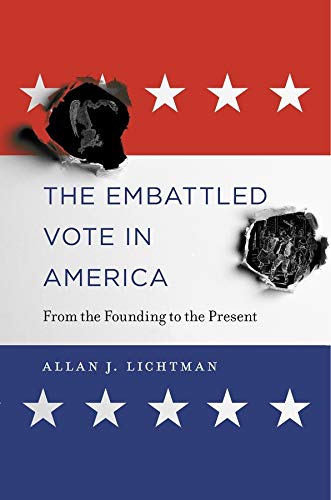 9780674972360: The Embattled Vote in America: From the Founding to the Present