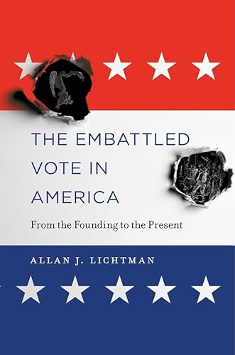 Stock image for The Embattled Vote in America : From the Founding to the Present for sale by Better World Books