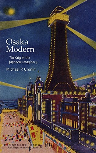 Stock image for Osaka Modern The City in the Japanese Imaginary Harvard East Asian Monographs 403 for sale by PBShop.store US