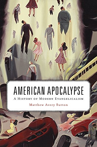 9780674975439: American Apocalypse: A History of Modern Evangelicalism