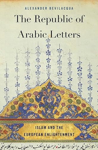 

The Republic of Arabic Letters : Islam and the European Enlightenment