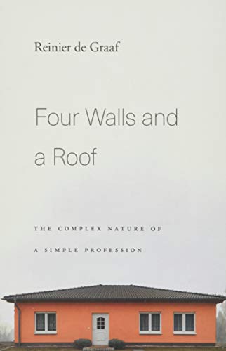 9780674976108: Four Walls and a Roof: The Complex Nature of a Simple Profession