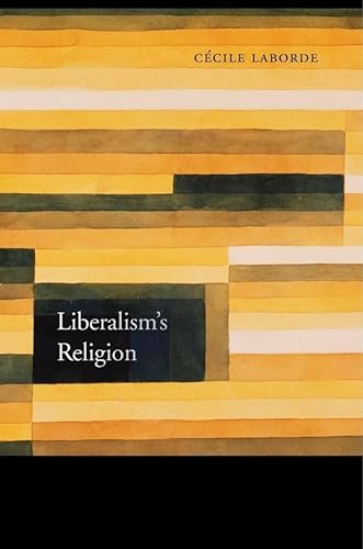9780674976269: Liberalism’s Religion