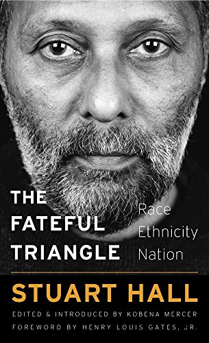

The Fateful Triangle: Race, Ethnicity, Nation (The W. E. B. Du Bois Lectures)