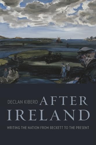 Imagen de archivo de After Ireland  " Writing the Nation from Beckett to the Present a la venta por WorldofBooks