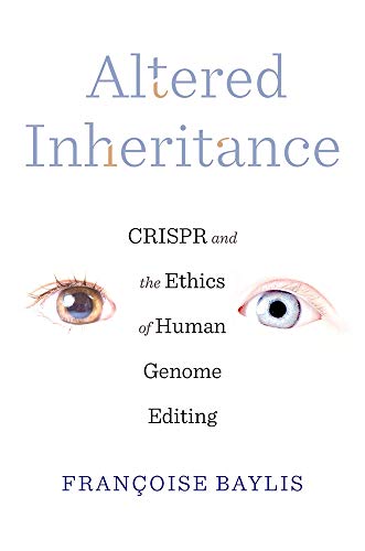 Beispielbild fr Altered Inheritance : CRISPR and the Ethics of Human Genome Editing zum Verkauf von Better World Books