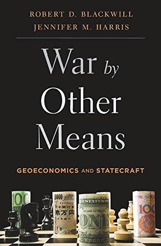 9780674979796: War by Other Means: Geoeconomics and Statecraft