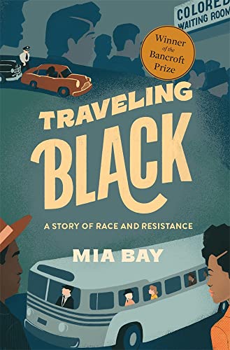 Stock image for Traveling Black: A Story of Race and Resistance for sale by Dream Books Co.