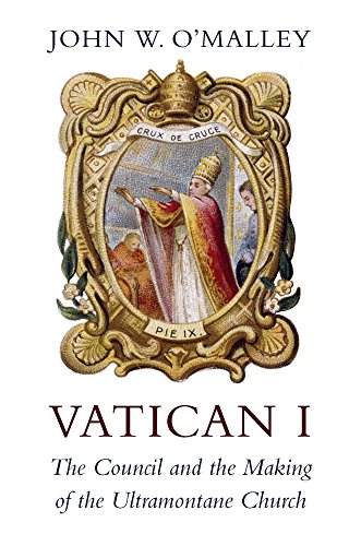 Beispielbild fr Vatican I: The Council and the Making of the Ultramontane Church zum Verkauf von Indiana Book Company