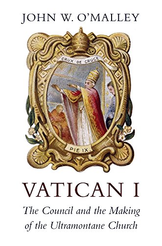 Stock image for Vatican I: The Council and the Making of the Ultramontane Church for sale by SecondSale