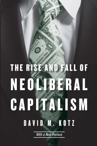 Imagen de archivo de The Rise and Fall of Neoliberal Capitalism a la venta por Blackwell's