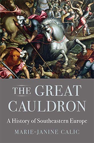 Stock image for The Great Cauldron: A History of Southeastern Europe for sale by ThriftBooks-Dallas