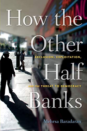 9780674983960: How the Other Half Banks: Exclusion, Exploitation, and the Threat to Democracy
