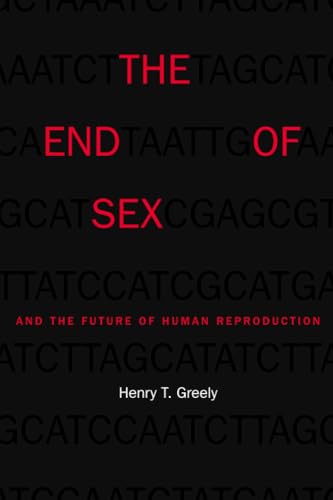 9780674984011: The End of Sex and the Future of Human Reproduction