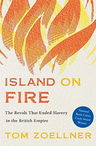 Stock image for Island on Fire: The Revolt That Ended Slavery in the British Empire for sale by Goodwill Southern California