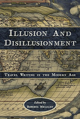 Beispielbild fr Illusion and Disillusionment - Travel Writing in the Modern Age zum Verkauf von PBShop.store US