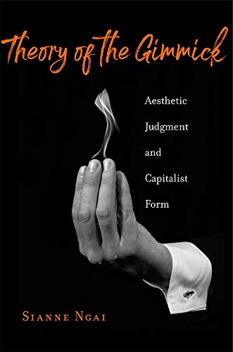 Beispielbild fr Theory of the Gimmick: Aesthetic Judgment and Capitalist Form zum Verkauf von BooksRun