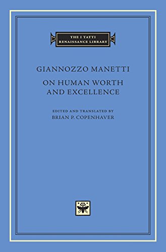 Beispielbild fr On Human Worth and Excellence: 85 (The I Tatti Renaissance Library) zum Verkauf von WorldofBooks